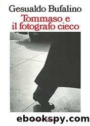 Tommaso e il fotografo cieco by Gesualdo Bufalino