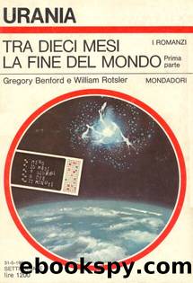 Tra Dieci Mesi La Fine Del Mondo (Prima Parte) by Gregory Benford & William Rotsler