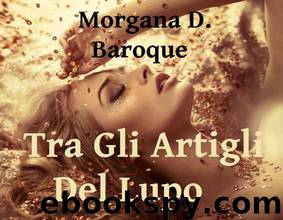 Tra gli Artigli del Lupo (Italian Edition) by Morgana D. Baroque