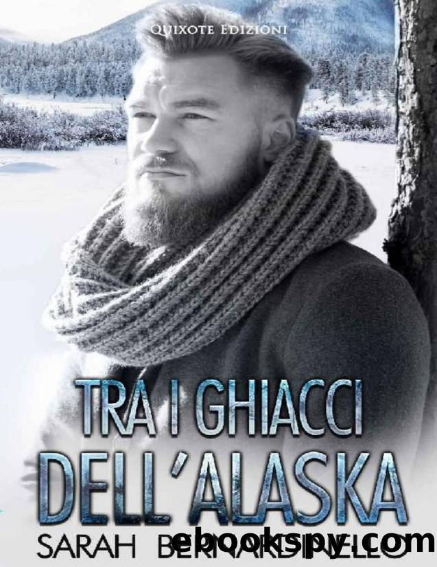 Tra i ghiacci dell'Alaska (Italian Edition) by Sarah Bernardinello