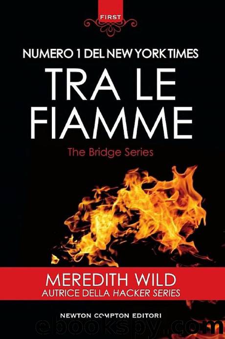 Tra le fiamme (The Bridge Series Vol. 2) by Meredith Wild