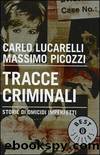 Tracce criminali. Storie di omicidi imperfetti by Carlo Lucarelli & Massimo Picozzi