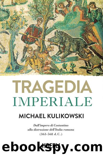 Tragedia imperiale by Michael Kulikowski