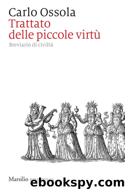 Trattato delle piccole virtù by Carlo Ossola