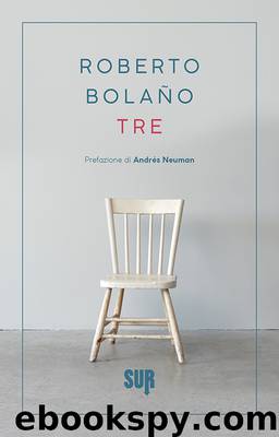 Tre by Roberto Bolaño