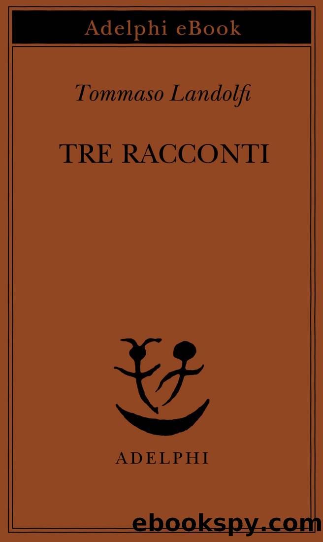 Tre racconti by Tommaso Landolfi