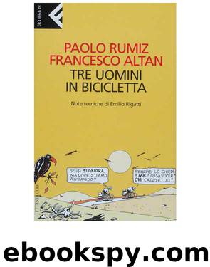 Tre uomini in bicicletta by Francesco Altan Paolo Rumiz