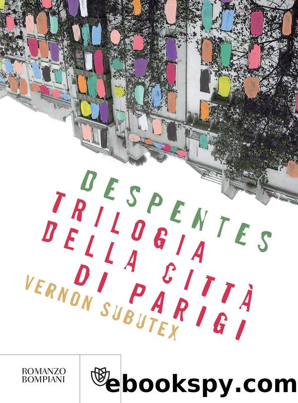 Trilogia della cittÃ  di Parigi by Virginie Despentes