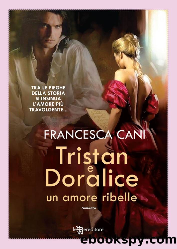 Tristan e Doralice - Un amore ribelle by Francesca Cani