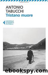 Tristano muore: Una vita by Antonio Tabucchi