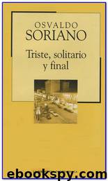 Triste, solitario y final by Osvaldo Soriano