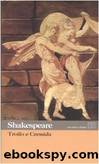 Troilo e Cressida. Testo inglese a fronte by William Shakespeare & F. Binni