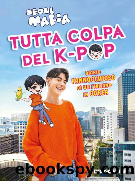 Tutta colpa del K-pop (Italian Edition) by Seul Mafia