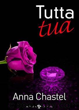 Tutta tua - volume 5 (Italian Edition) by Anna Chastel