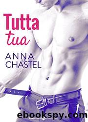 Tutta tua - volume 6 by Anna Chastel