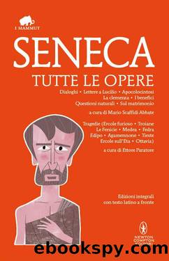 Tutte le opere (eNewton Classici) (Italian Edition) by Lucio Anneo Seneca
