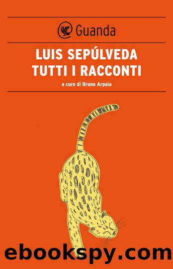 Tutti I Racconti by Luis Sepulveda
