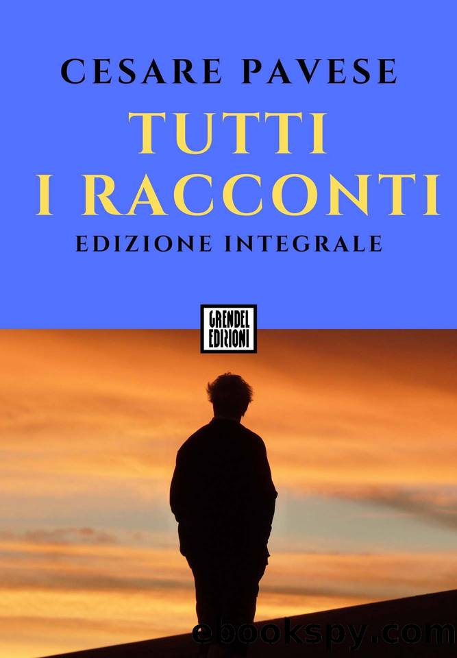 Tutti i racconti (Italian Edition) by Cesare Pavese