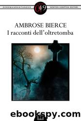 Tutti i racconti - I racconti dell'orrore by Ambrose Bierce