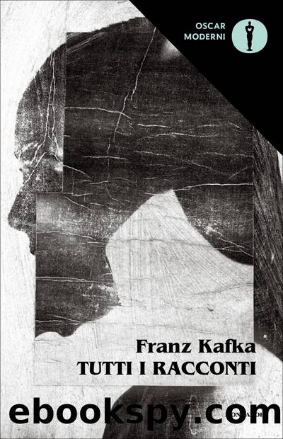Tutti i racconti by Franz Kafka