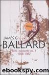 Tutti i racconti by James G. Ballard
