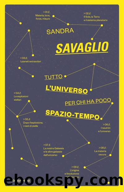 Tutto l’universo per chi ha poco spazio tempo by Sandra Savaglio