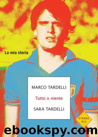 Tutto o niente by Marco Tardelli Sara Tardelli & Sara Tardelli