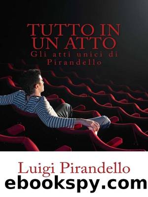 Tutto_in_un_atto by Luigi Pirandello