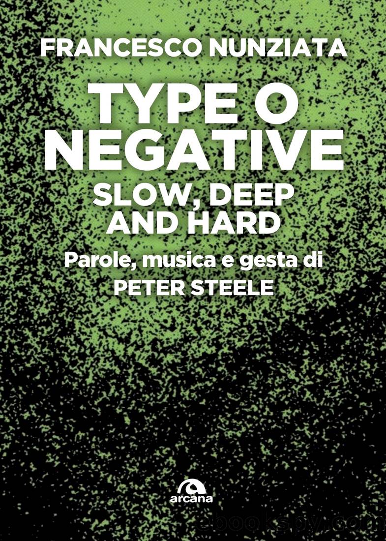 Type or negative. Slow, deep and hard by Franccesco Nunziata;