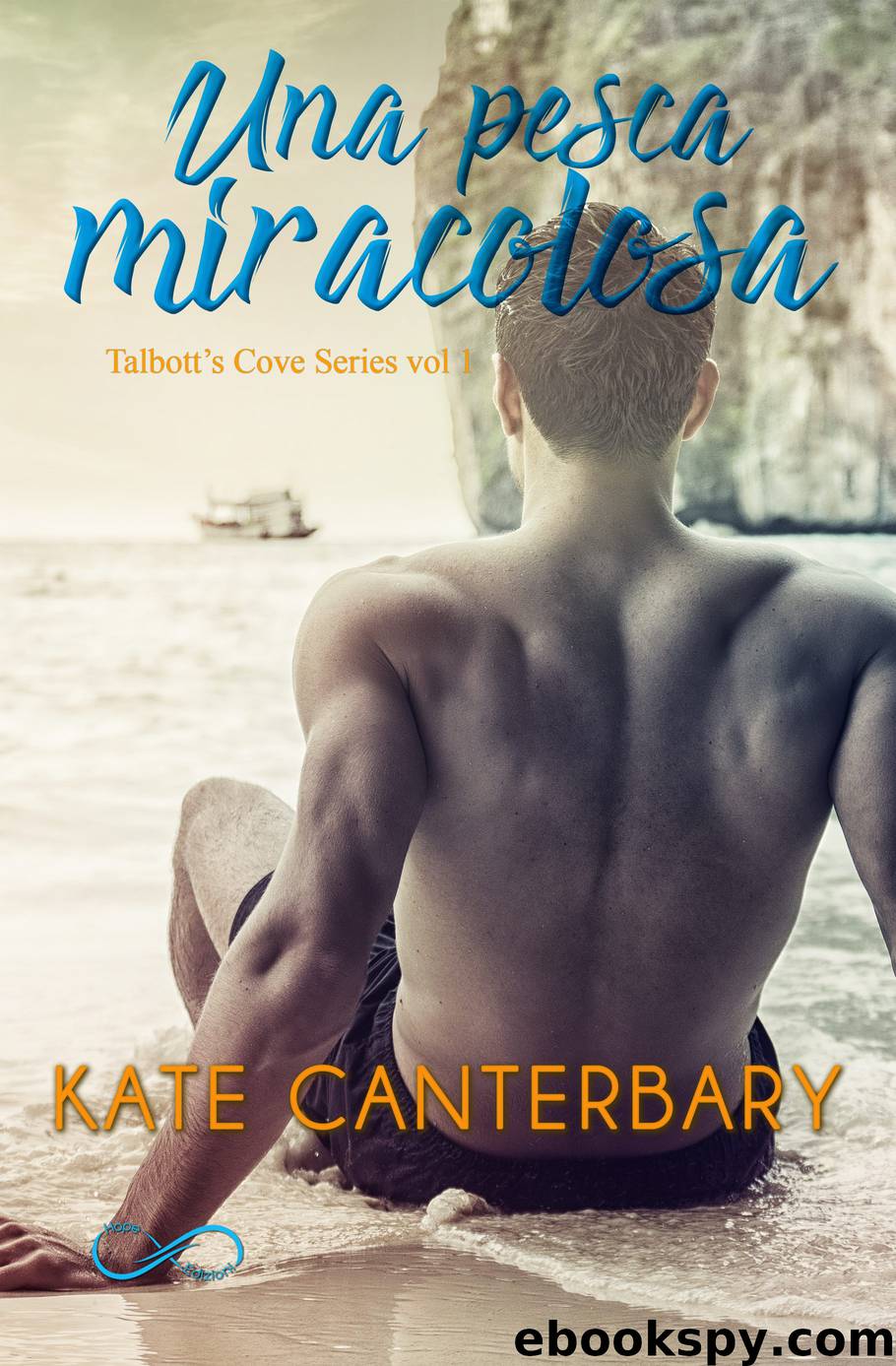 UNA PESCA MIRACOLOSA (Talbott's Cove Series vol 1) by Kate Canterbary