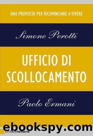 Ufficio di scollocamento by Simone Perotti & Paolo Ermani