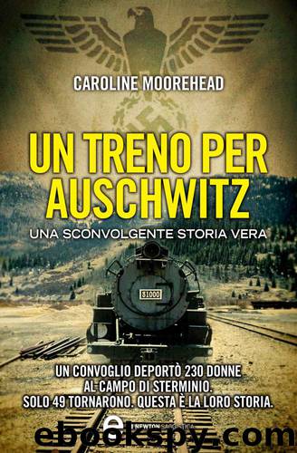 Un Treno Per Auschwitz by Caroline Moorehead
