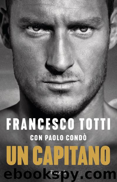 Un capitano by Francesco Totti & Paolo Condò
