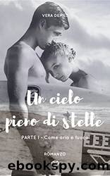 Un cielo pieno di stelle - Parte I "Come aria e fuoco" (Italian Edition) by Vera Demes