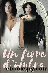 Un fiore d'ombra: Nuova edizione (Italian Edition) by Debora De Lorenzi