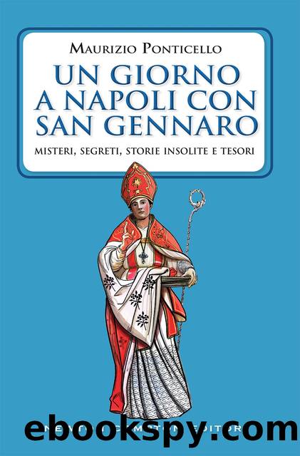 Un giorno a Napoli con san Gennaro by Maurizio Ponticello