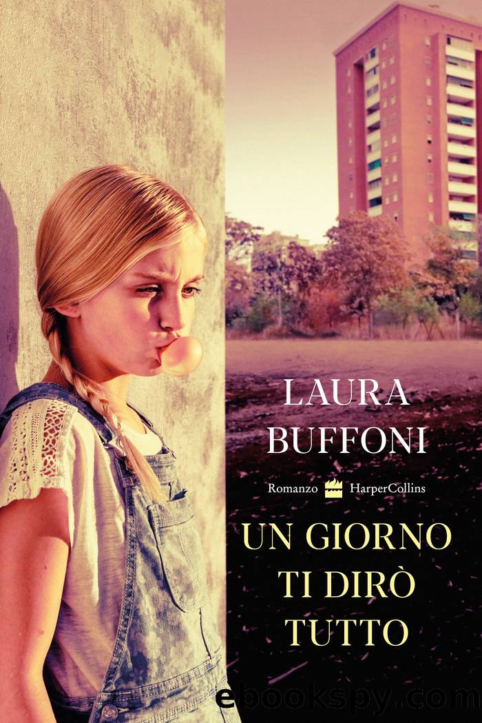 Un giorno ti dirÃ² tutto by Laura Buffoni