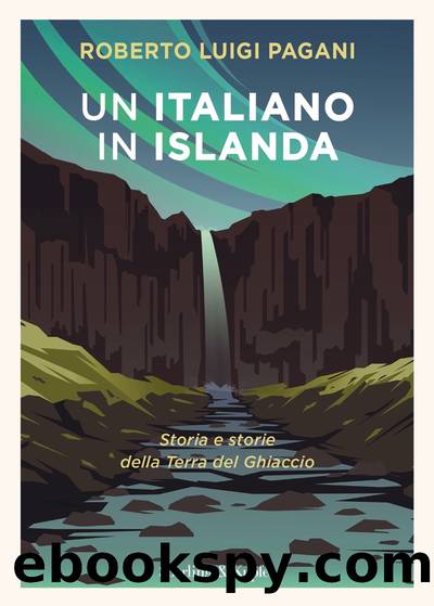 Un italiano in Islanda by Roberto Luigi Pagani