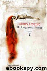 Un luogo senza tempo by Doris Lessing