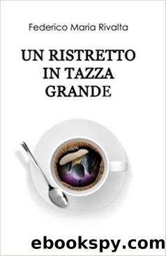 Un ristretto in tazza grande by Federico Maria Rivalta