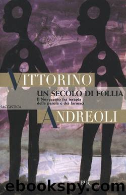 Un secolo di follia by Vittorino Andreoli