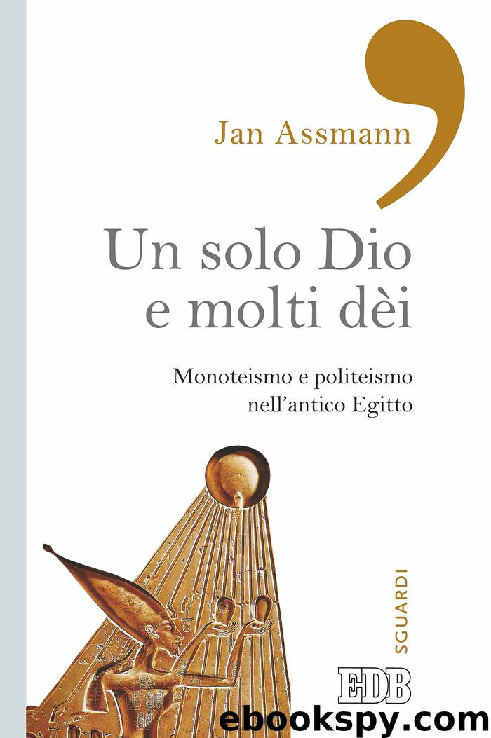 Un solo Dio e molti dèi by Jan Assmann