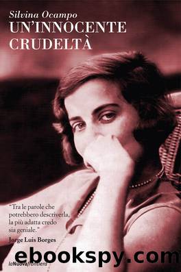 Un'innocente crudeltÃ  (Italian Edition) by Silvina Ocampo