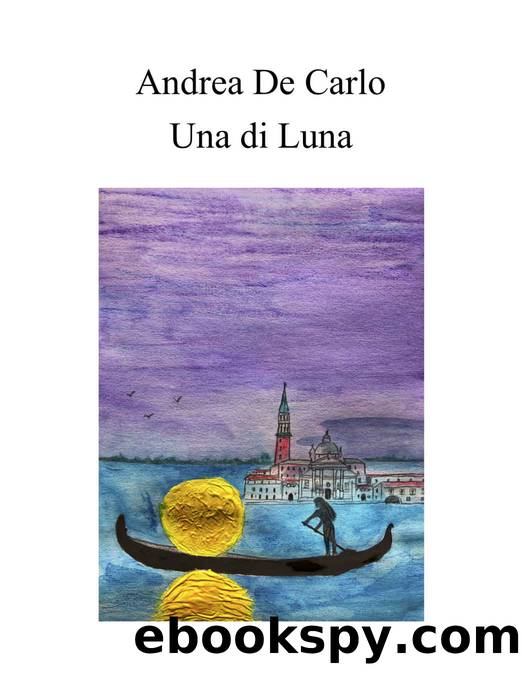 Una di Luna (Italian Edition) by Andrea De Carlo