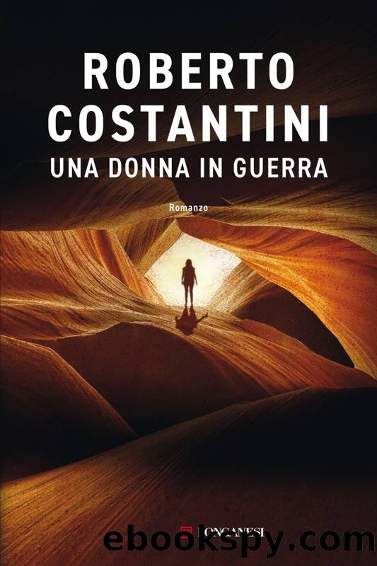 Una donna in guerra by Roberto Costantini