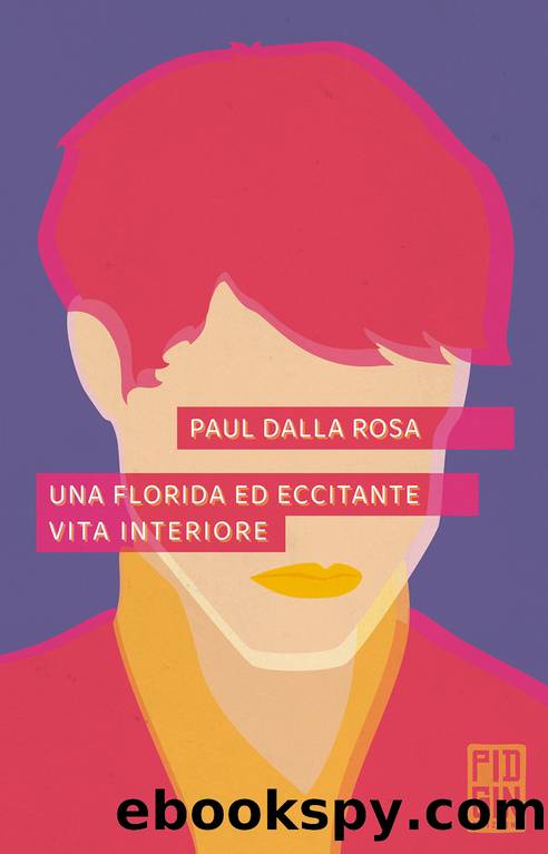 Una florida ed eccitante vita interiore by Paul Dalla Rosa