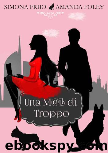 Una mail di troppo (Italian Edition) by Simona Friio & Amanda Foley