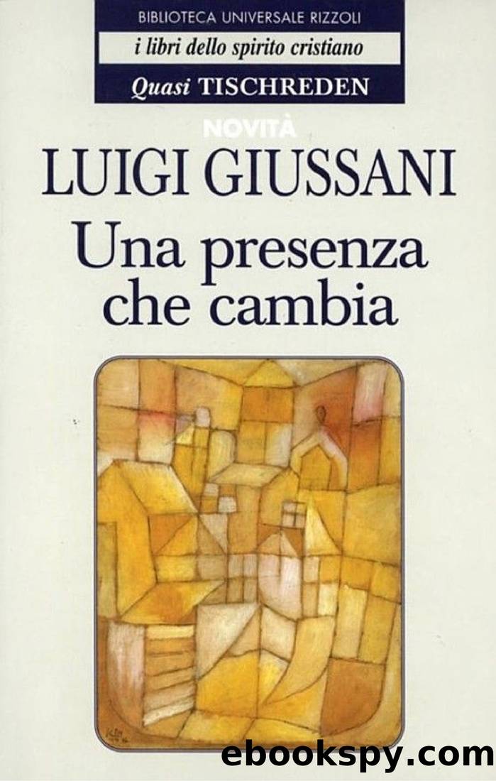 Una presenza che cambia - Quasi Tischreden - by Luigi Giussani