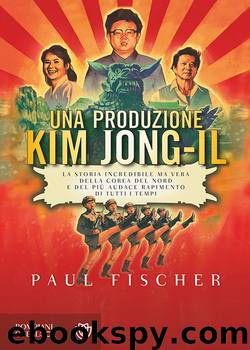 Una produzione Kim Jong-Il by Fischer Paul