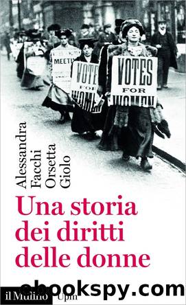 Una storia dei diritti delle donne by Alessandra Facchi;Orsetta Giolo;